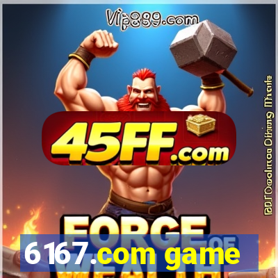 6167.com game